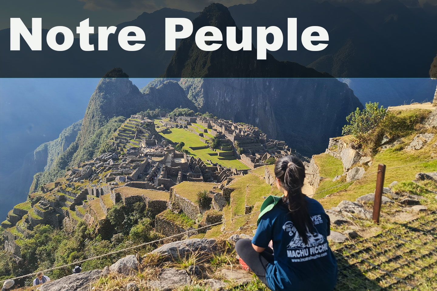 Notre peuple - Chemin Machu Inca