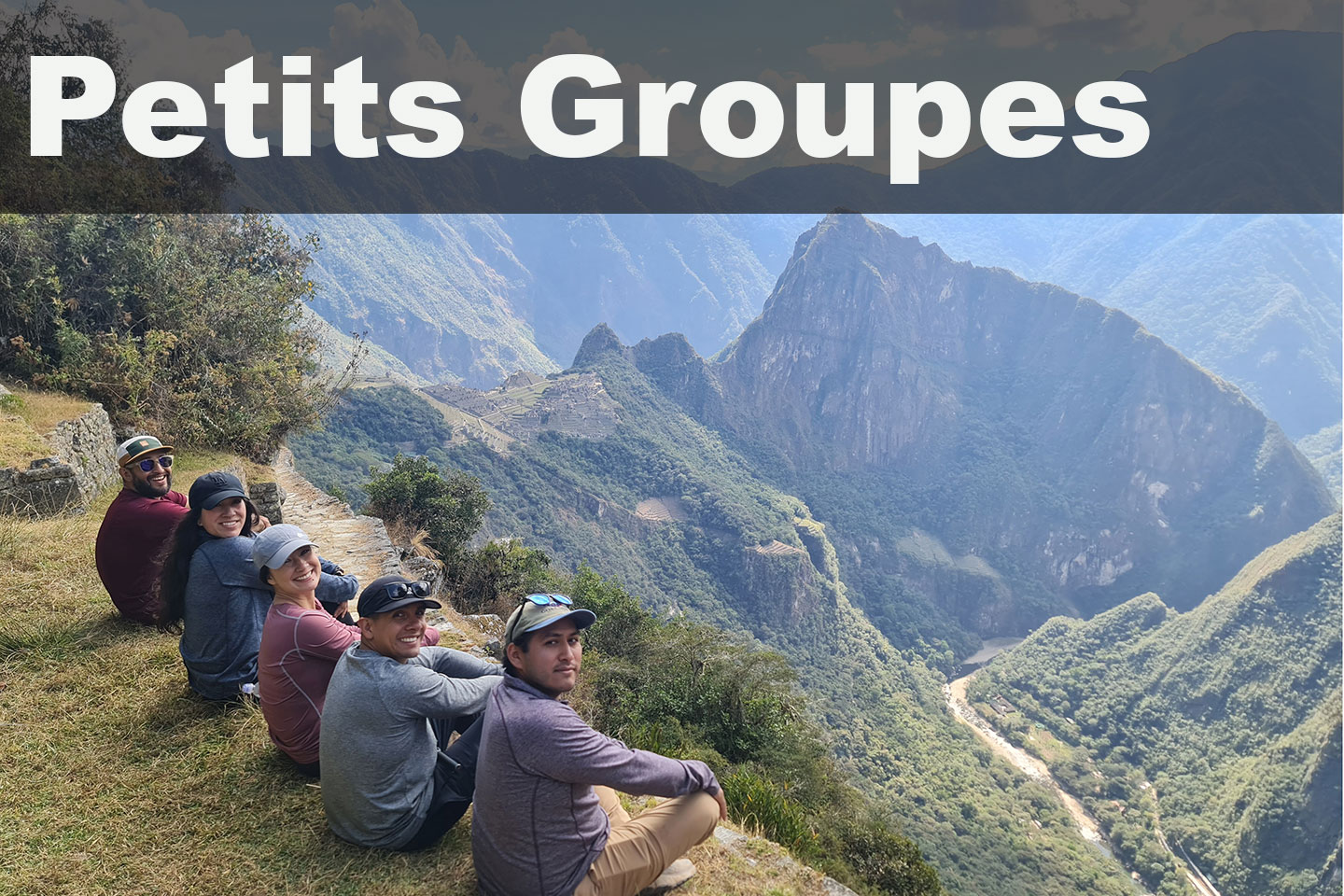 Chemin Machu Inca : Petits Groupes